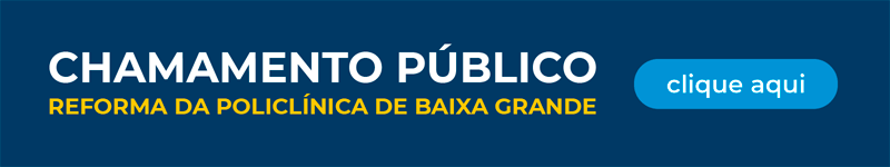 CHAMAMENTO PÚBLICO POLICLÍNICA DE BAIXA GRANDE
